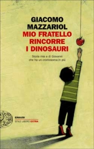 mazzariol mio fratello rincorre i dinosauri einaudi down